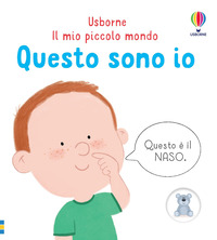 Questo sono io. Il mio piccolo mondo. Ediz. a colori