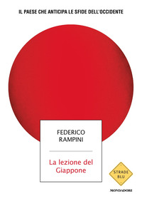 La lezione del Giappone. Il Paese che anticipa le sfide dell'Occidente