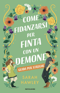 Come fidanzarsi per finta con un demone. Guida per streghe