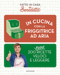 In cucina con la friggitrice ad aria light