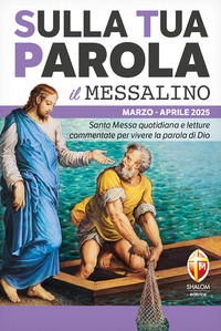 Sulla tua parola. Santa messa quotidiana e letture commentate per vivere la parola di Dio. Marzo-aprile 2025. Con QR code